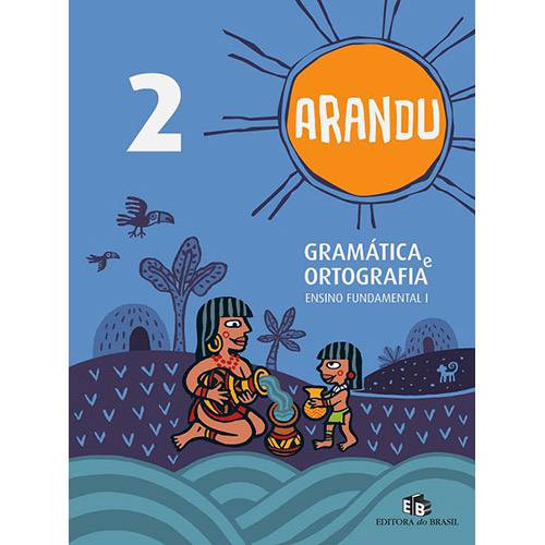 Livro - Arandu - Gramática e Ortografia - Ensino Fundamental I - 2º Ano
