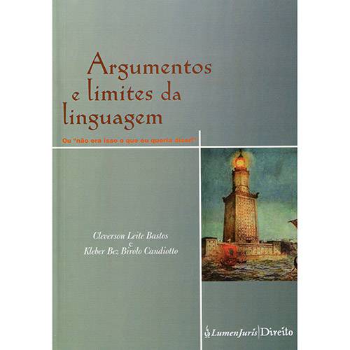 Livro - Argumentos e Limites da Linguagem ou não Era Isso o que eu Queria Dizer