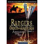 Livro - Arqueiro do Rei - Coleção Rangers Ordem dos Arqueiros - Vol. 12