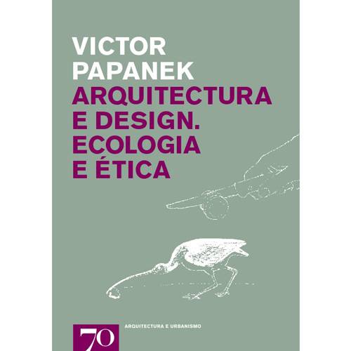 Livro - Arquitectura e Design - Ecologia e Ética