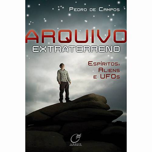 Livro - Arquivo Extraterreno: Espíritos, Aliens e Ufos