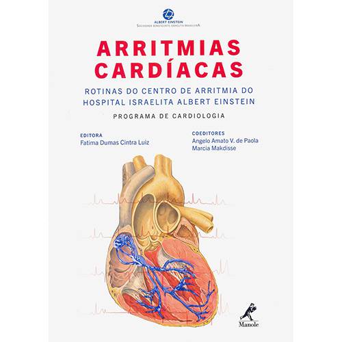 Livro - Arritmias Cardíacas: Rotinas do Centro de Arritmia do Hospital Israelita Albert Einstein