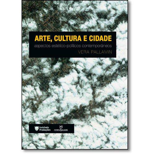 Livro - Arte, Cultura e Cidade: Aspectos Estético-Políticos Contemporâneos