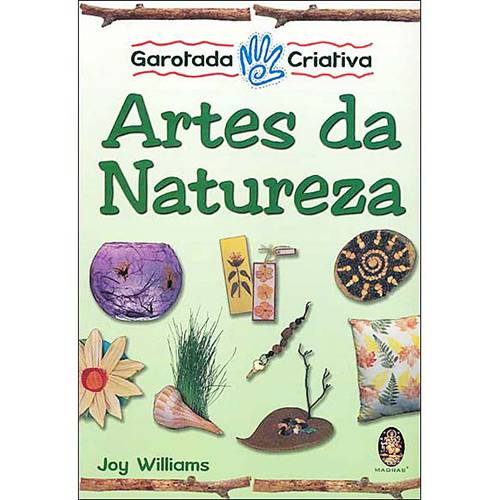 Livro - Artes da Natureza - Coleção Garotada Criativa