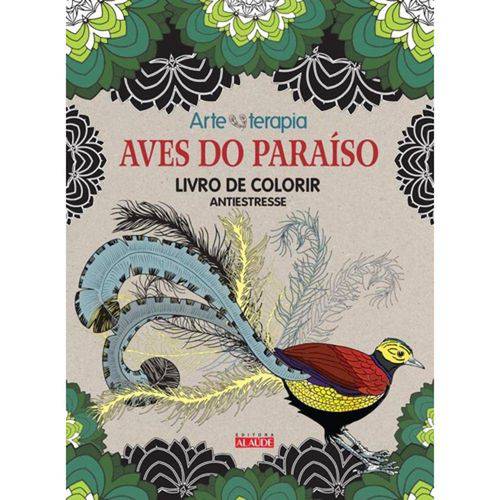 Livro - Arteterapia – Aves do Paraiso Livro de Colorir Antiestresse