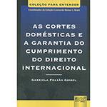 Livro - as Cortes Domésticas e a Garantia do Cumprimento do Direito Internacional - Coleção para Entender