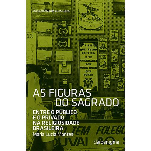 Livro - as Figuras do Sagrado: Entre o Público e o Privado na Religiosidade Brasileira