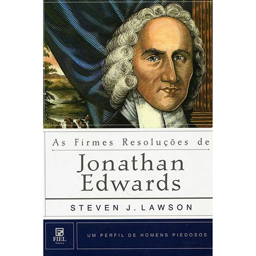 Livro - as Firmes Resoluções de Jonathan Edwards