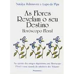 Livro - as Flores Revelam o Seu Destino: Horóscopo Floral