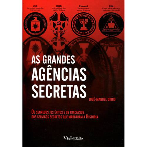 Livro - as Grandes Agências Secretas: os Segredos, os Êxitos e os Fracassos dos Serviços Secretos que Marcaram a História