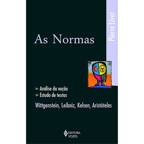 Livro - as Normas: Análise da Noção, Estudo de Textos - Wittgenstein, Leibniz, Kelsen e Aristóteles