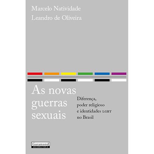 Livro - as Novas Guerras Sexuais: Diferença, Poder Religioso e Identidades LGBT no Brasil