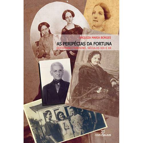 Livro - as Peripécias da Fortuna: Cotidiano Feminino, Séculos XIX e XX