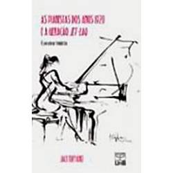 Livro - as Pianistas dos Anos 1920 e a Geração Jet-Lag: o Paradoxo Feminino