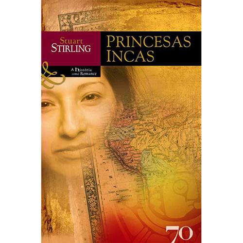 Livro - as Princesas Incas: História Como Romance