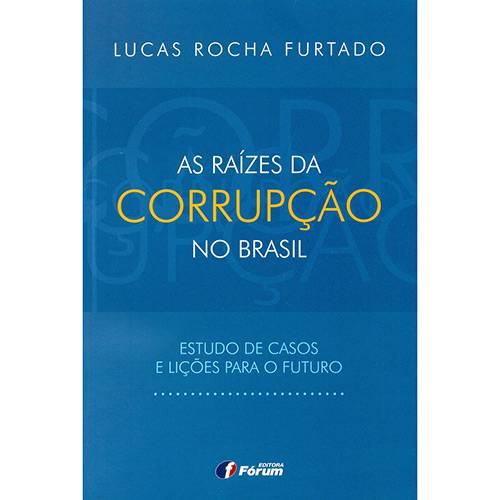 Livro - as Raízes da Corrupcao no Brasil