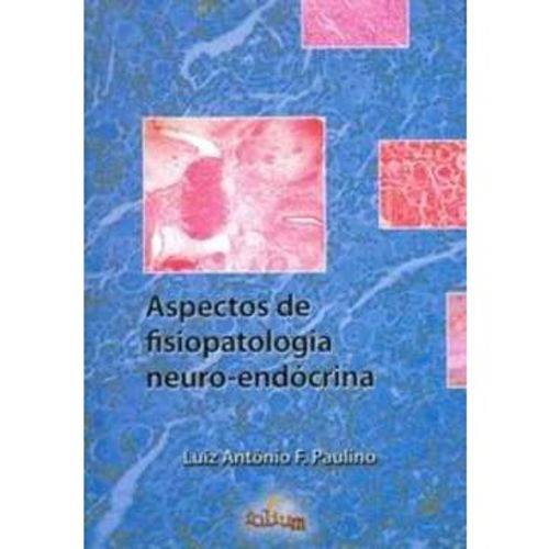 Livro - Aspectos de Fisiopatologia Neuro-endócrina - Paulino