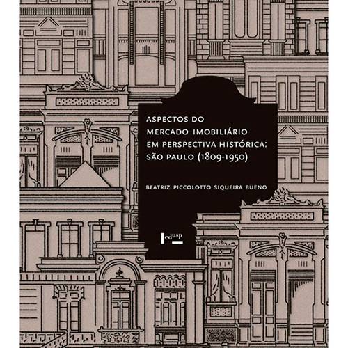 Livro - Aspectos do Mercado Imobiliário em Perspectiva Histórica: São Paulo (1809-1950)