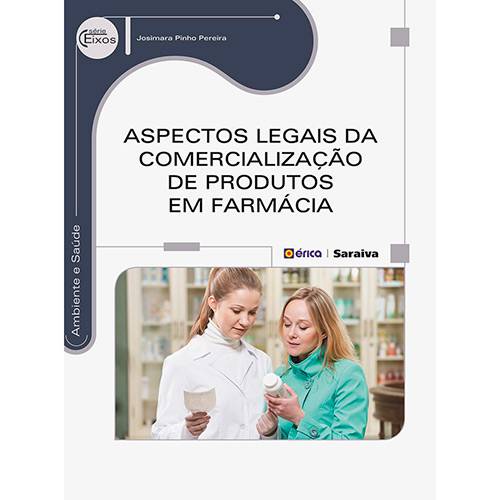 Livro - Aspectos Legais da Comercialização de Produtos em Farmácia - Série Eixos