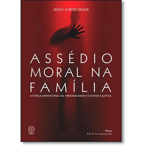 Livro - Assédio Moral na Família: a Tutela Jurisdicional da Personalidade e o Acesso à Justiça
