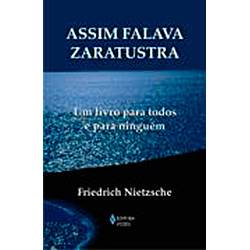 Livro - Assim Falava Zaratustra: um Livro para Todos e para Ninguém