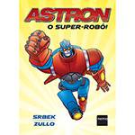 Livro - Astron: o Super-Robô!