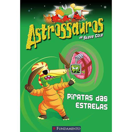 Livro - Astrossauros: Piratas das Estrelas