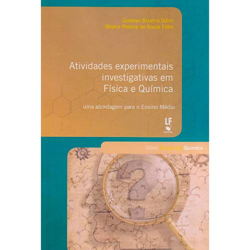 Livro - Atividades Experimentais Investigativas em Física e Química: uma Abordagem para o Ensino Médio