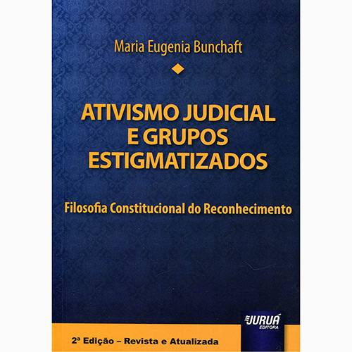 Livro - Ativismo Judicial e Grupos Estigmatizados: Filosofia Constitucional do Reconhecimento