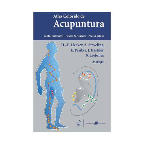 Livro - Atlas Colorido de Acupuntura - Pontos Sistêmicos, Pontos Auriculares e Pontos Gatilho - Hecker