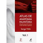 Livro - Atlas de Anatomia Palpatória do Pescoço, do Tronco e do Membro Superior- Vol. 1