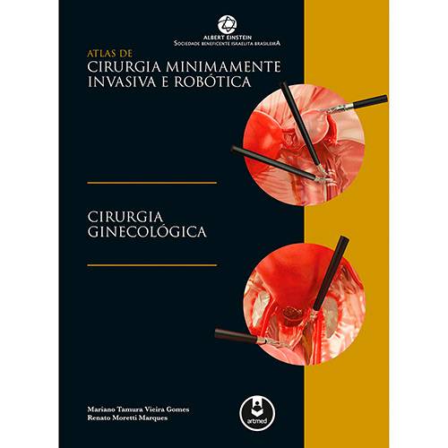 Livro - Atlas de Cirurgia Minimamente Invasiva e Robótica - Cirurgia Ginecológica