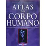 Livro - Atlas do Corpo Humano: um Guia Completo do Funcionamento do Corpo
