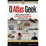 Livro - Atlas Geek, o - 128 Lugares Onde a Ciência e a Tecnologia Ganham Vida
