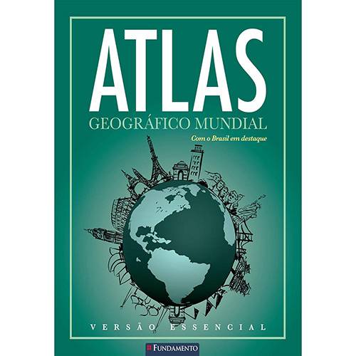 Livro - Atlas Geográfico Mundial com o Brasil em Destaque: Versão Essencial