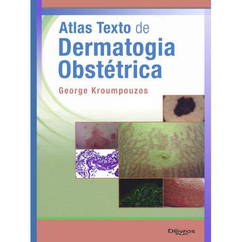 Livro - Atlas Texto de Dermatologia Obstétrica - Kroumpouzos