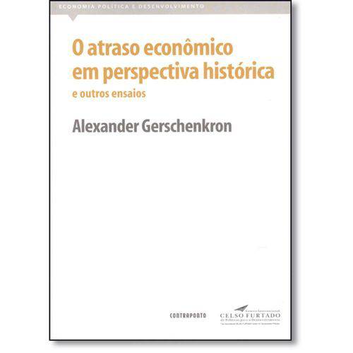 Livro - Atraso Econômico em Perspectiva Histórica, O: e Outros Ensaios
