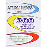 Livro - Atualidades 2010 - 200 Questões com Respostas Comentadas