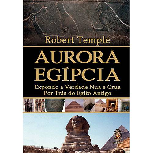 Livro - Aurora Egípcia: Expondo a Verdade Nua e Crua por Trás do Egito Antigo