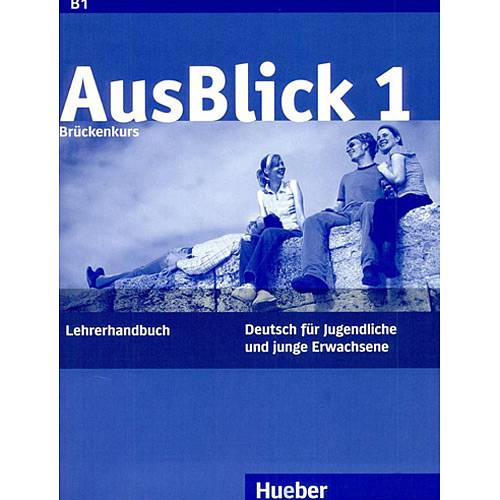 Livro - Ausblick 1 - Brückenkurs - Lehrerhandbuch - Deutsch Für Jugendliche Und Junge Erwachsene