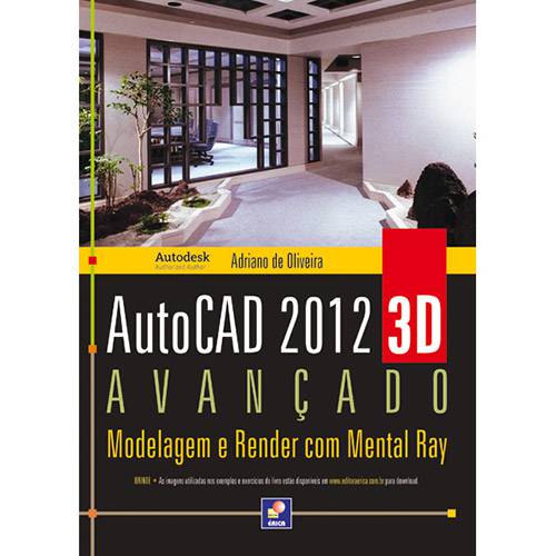 Livro - Autocad 2012 3D Avançado: Modelagem e Render com Mental Ray