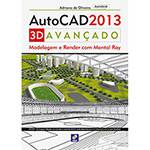 Livro - Autocad 2013 3d Avançado: Modelagem e Render com Mental Ray