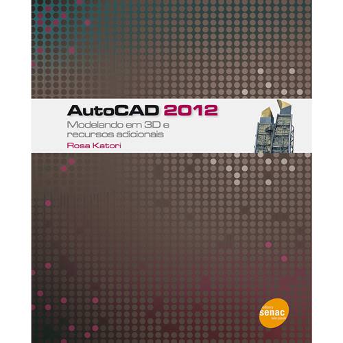 Livro - Autocad 2012 - Modelando em 3D e Recursos Adicionais