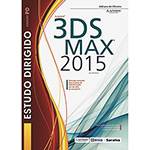 Livro - Autodesk 3DS Max 2015: Estudo Dirigido - Coleção PD