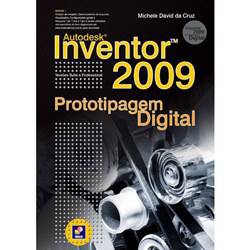 Livro - Autodesk Inventor 2009 - Prototipagem Digital - Versões Suite e Professional