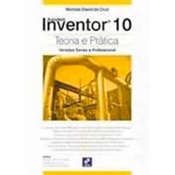 Livro - Autodesk Inventor 10 - Teoria e Prática: Versões Séries e Professional