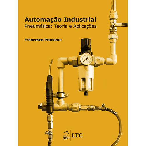 Livro - Automação Industrial: Pneumática - Teoria e Aplicações