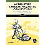 Livro - Automatize Tarefas Maçantes com Python: Programação Prática para Verdadeiros Iniciantes