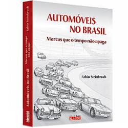Livro - Automóveis no Brasil - Marcas que o Tempo não Apaga