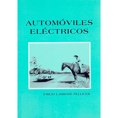Livro - Automóviles Eléctricos: Emilio Larrodé Pellicer